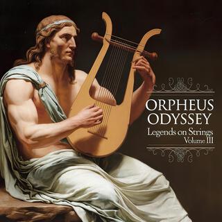 Orpheus Odyssey Legends on Strings Volume III