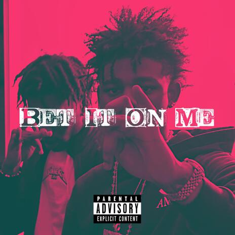 Bet It On Me ft. Rio Mafia | Boomplay Music