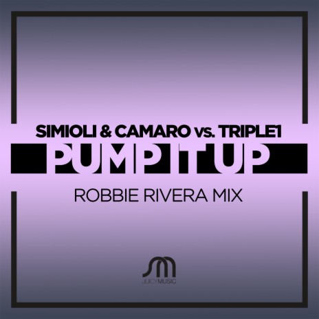 Pump It Up (Robbie Rivera Extended Remix) ft. Triple 1 & Camaro