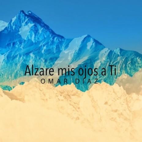 Alzare Mis Ojos A Ti | Boomplay Music