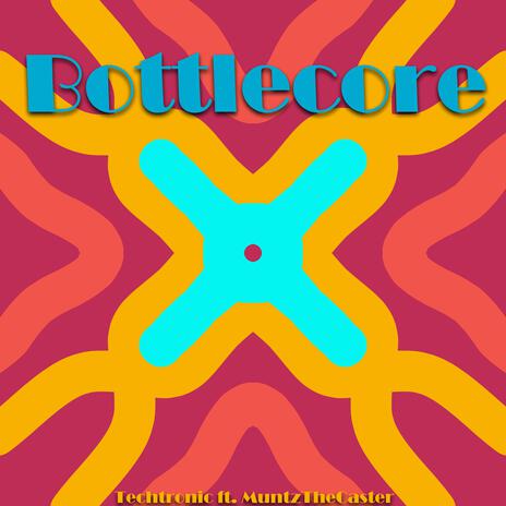 Bottlecore ft. Muntz | Boomplay Music