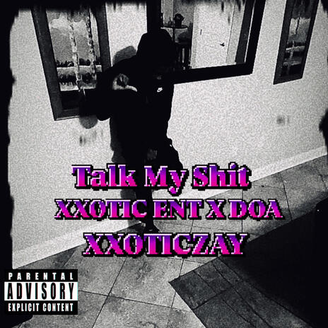 Talk My Shit | Boomplay Music