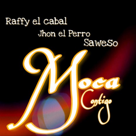 Moca Contigo (Radio Edit) ft. Jhon El Perro | Boomplay Music