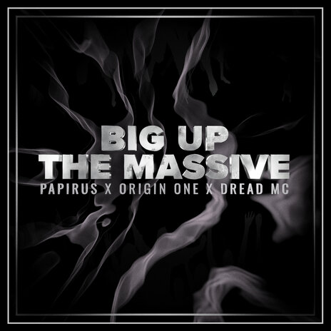 Big up the Massive ft. Origin One & Dread MC | Boomplay Music