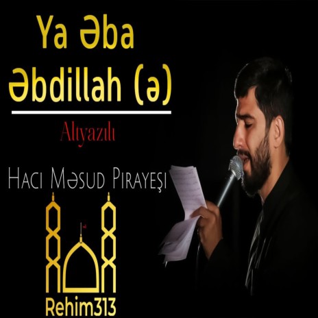 Ya Eba Ebdillah (e) |ALTYAZILI| [Haci Mesud Pirayeshi |2022|HD|] | Boomplay Music