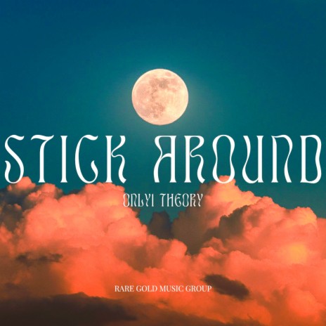 Stick Around | Boomplay Music