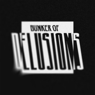 Bunker Of Delusions