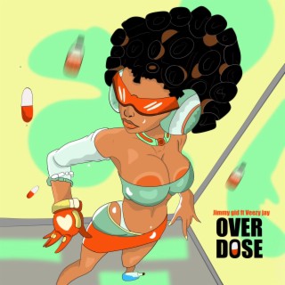 Overdose ft. Veezy Jay lyrics | Boomplay Music