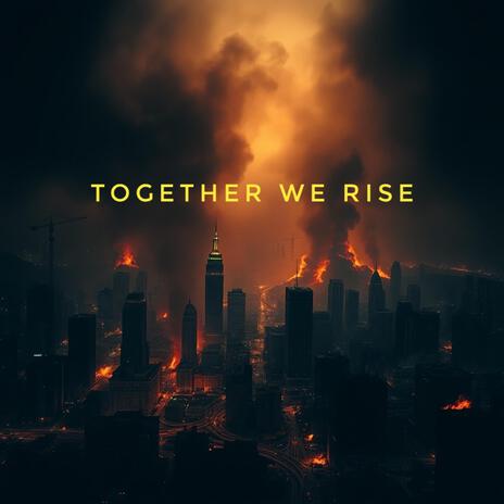 Together We Rise | Boomplay Music