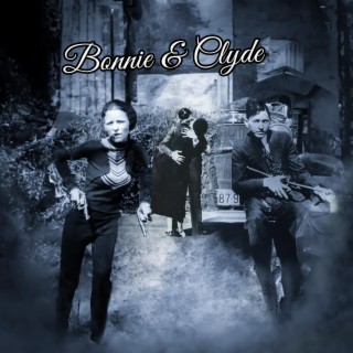 Bonnie & Clyde lyrics | Boomplay Music