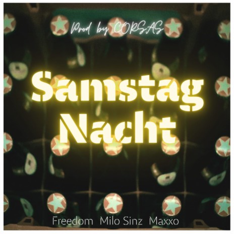 Samstag Nacht ft. Freedom, Sinz & Milo | Boomplay Music