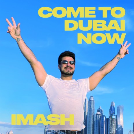 Come To Dubai Now | Boomplay Music