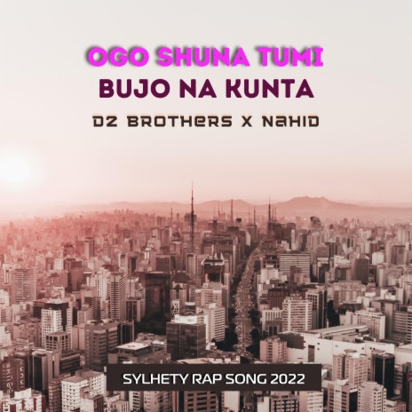 Ogo Shuna Tumi Bujona Kunta ft. Nahid