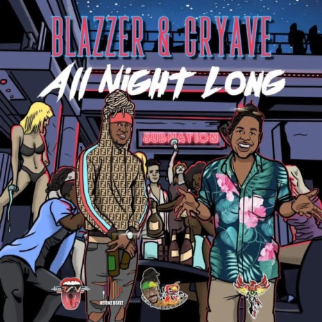 All Night Long ft. Blazzer & Cryave | Boomplay Music