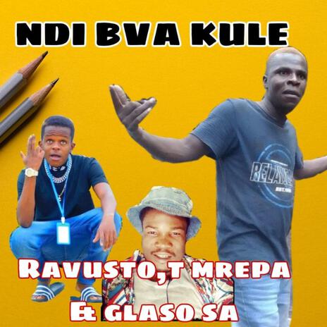 Ndi bva kule ft. T mrepa & glaso SA | Boomplay Music