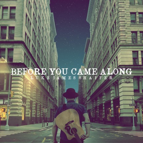 Before You Came Along | Boomplay Music