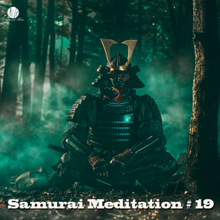 Samurai Meditation # 19