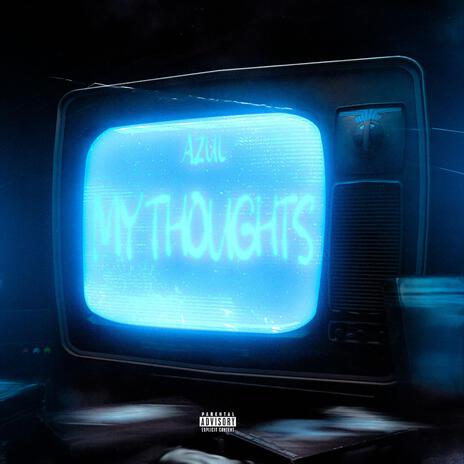 My Thoughts | Boomplay Music