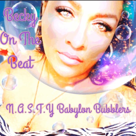 N.A.S.T.Y Babylon Bubblers | Boomplay Music