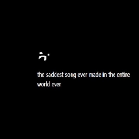 the saddest song ever made in the entire world ever ft. lost8 | Boomplay Music