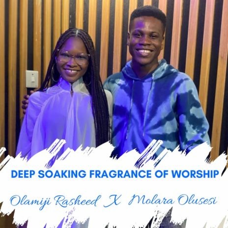 Deep Soaking Fragrance Of Worship