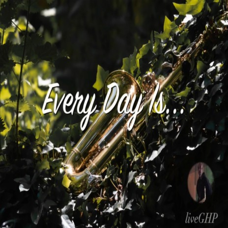 Every Day Is (Remastered)