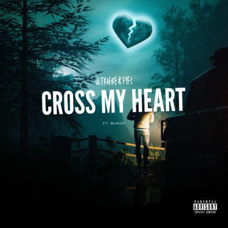 Cross My Heart ft. Fyf3 & Blando