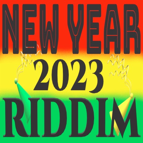 New Year 2023 Riddim ft. Patch Da Produsah | Boomplay Music