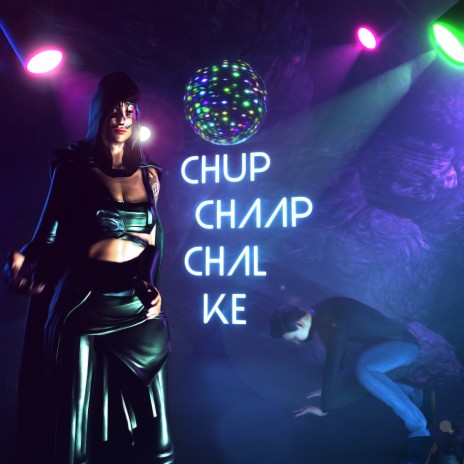 Chup Chaap Chal Ke | Boomplay Music