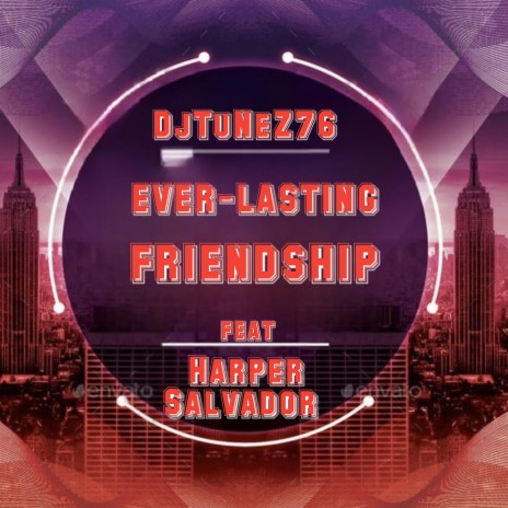 EVER-LASTING FRIENDSHIP ft. HARPER SALVADOR | Boomplay Music