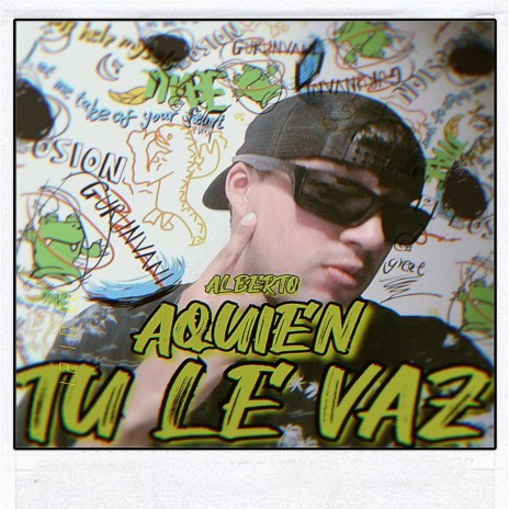 Aquien Tu Le Vaz | Boomplay Music