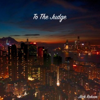 To The Judge