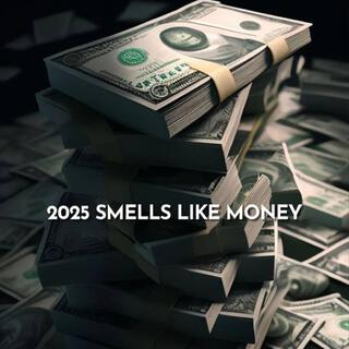 2025 SMELLS LIKE MONEY