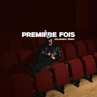 Première Fois! ft. garçon doré lyrics | Boomplay Music