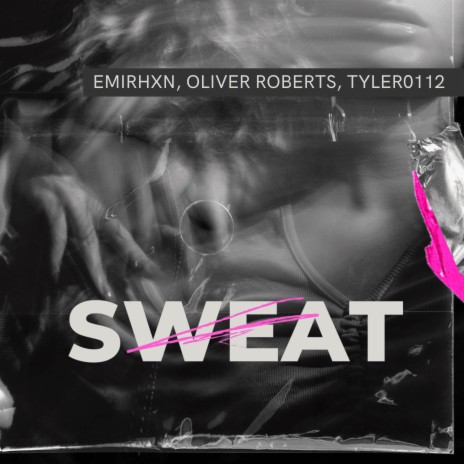 Sweat ft. Oliver Roberts & Tyler0112 | Boomplay Music