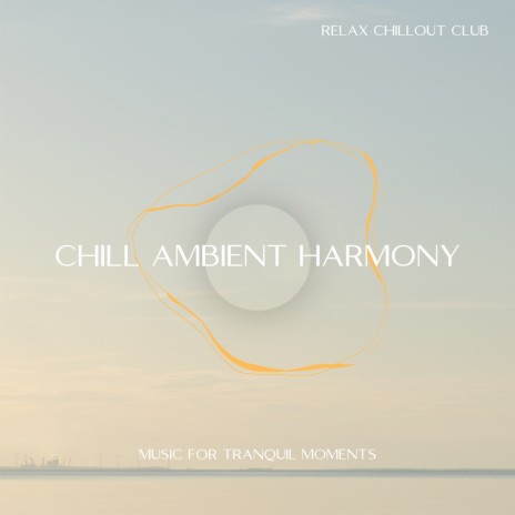 Chill Ambient | Boomplay Music