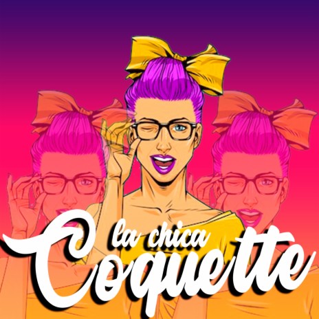 La Chica Coquette | Boomplay Music