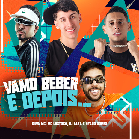 Vamo beber e depois ft. Hyago Gomes, Silva Mc & DJ ALBA