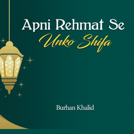 Apni Rehmat Se Unko Shifa | Boomplay Music