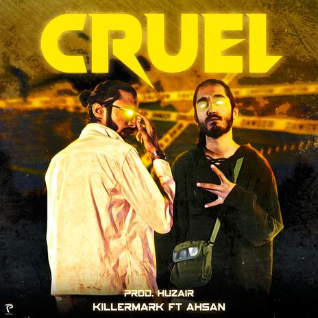 Cruel ft. AHSAN | Boomplay Music