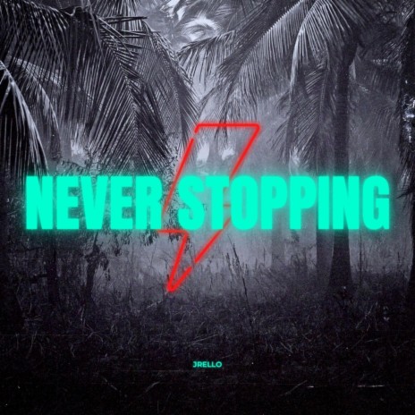 never stopping | Boomplay Music