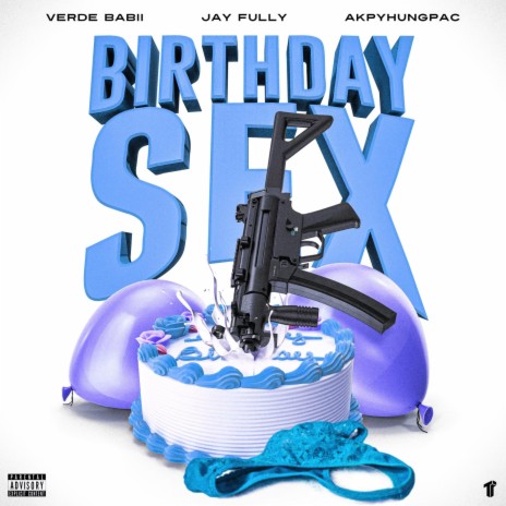 Birthday sex ft. Verde babii & Akpyhungpac