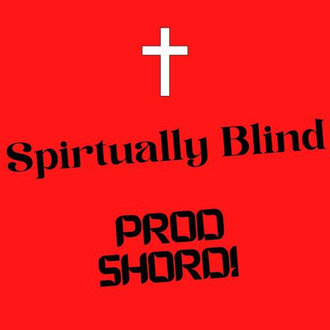 Spirtually Blind | Boomplay Music