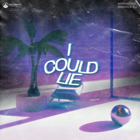 I Could Lie ft. BadVice DJ | Boomplay Music