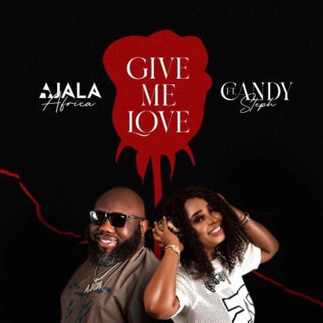 Give Me Love ft. Candy Steph | Boomplay Music