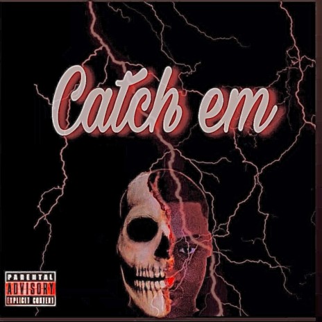 Catch Em 🅴 | Boomplay Music