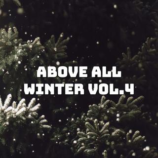 ABOVE ALL WINTER, Vol. 4