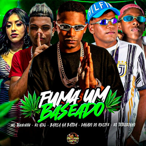 Fumando um Baseado ft. Danado do Recife, Eo niel, Eo Teteuzinho & MC Thaizinha | Boomplay Music