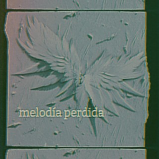 melodía perdida.