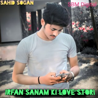Irfan Sanam Ki Love Stori